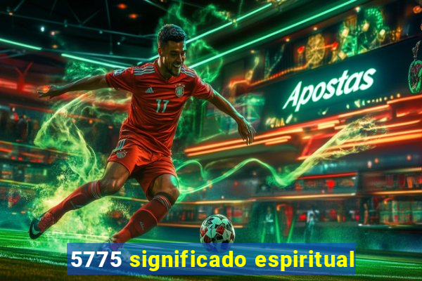 5775 significado espiritual